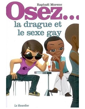 Osez la drague et le sexe gay