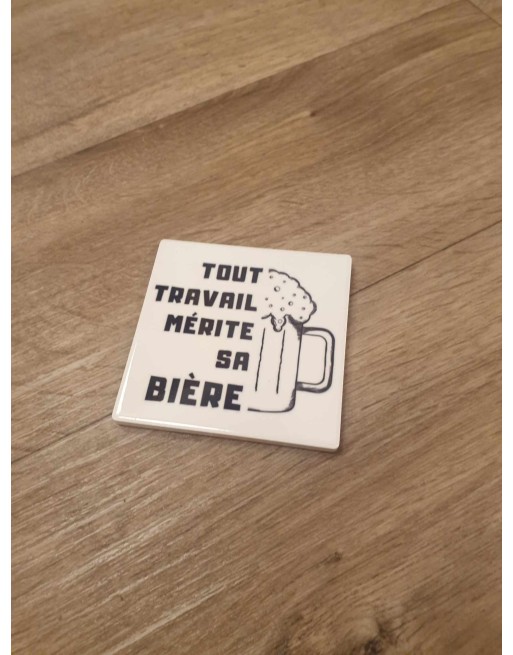 Sous verre Tout travail mérite sa bière