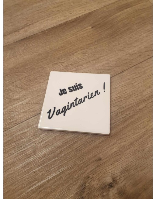 Sous verre je suis vagintarien!